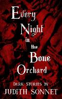 Every Night in the Bone Orchard