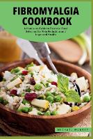 The Fibromyalgia Cookbook