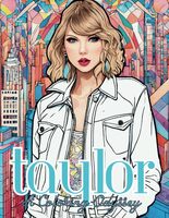 Taylor: A Coloring Odyssey: Fashion Coloring Book For All Ages, Adults, Kids, and Teens (Taylor Coloring Books)