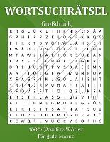 Wortsuchrätsel Großdruck - 1000+ Positive Wörter für gute Laune