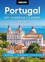 Moon Portugal: With Madeira & the Azores (Fourth Edition)