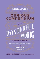 Mental Floss: Curious Compendium of Wonderful Words 