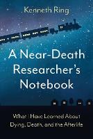A Near-Death Researcher's Notebook