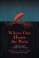 Where One Hears the Rain