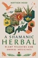 A Shamanic Herbal