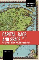 Capital, Race and Space, Volume II
