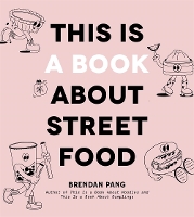 This Is a Book About Street Food