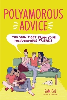 Polyamorous Advice You Won't Get from Your Monogamous Friends