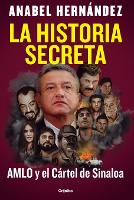 La historia secreta: AMLO y el Cártel de Sinaloa / The Secret Story: AMLO and the Sinaloa Cartel