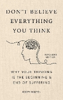 Don't Believe Everything You Think (Expanded Edition)