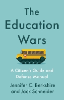 The Education Wars: A Citizen’s Guide and Defense Manual