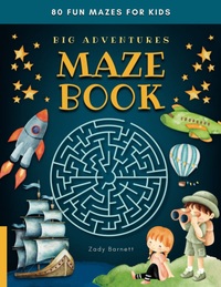 Big Adventures Maze Book: Over 80 Fun Mazes for Kids Ages 4-8