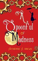 A Spoonful of Madness