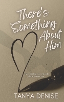 There's Something About Him